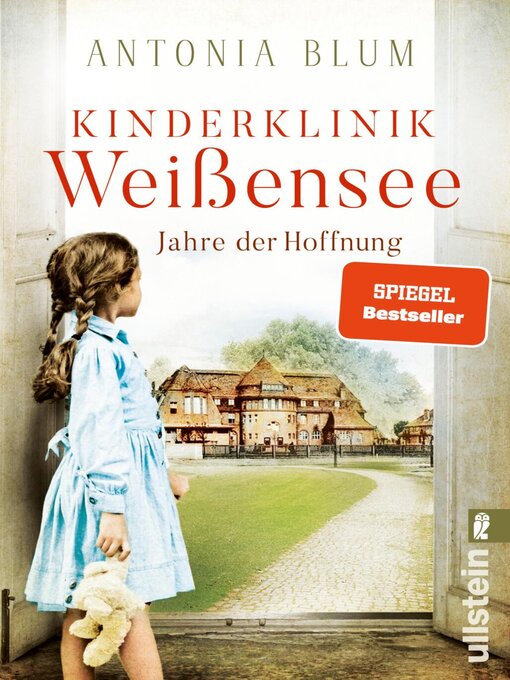 Title details for Kinderklinik Weißensee--Jahre der Hoffnung by Antonia Blum - Available